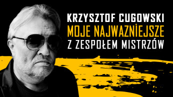 Krzysztof Cugowski - 55 lat na scenie