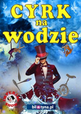 Szczecin Wydarzenie Inne wydarzenie Cyrk na wodzie Imperial Show