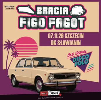 Szczecin Wydarzenie Koncert OLDSCHOOL DISCO POLO!  - BRACIA FIGO FAGOT