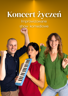 Koncert życzeń. Komediowe Show Improwizowane