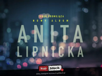 Szczecin Wydarzenie Koncert Anita Lipnicka "Śnienie" | Koncert promujący nowy album