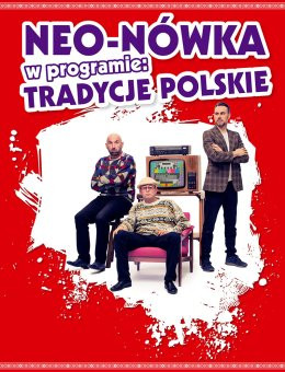 Szczecin Wydarzenie Kabaret Kabaret Neo-Nówka -  nowy program: Tradycje Polskie