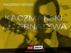 Szczecin Wydarzenie Koncert Kaczmarski. Alternatywa