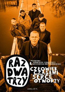 Szczecin Wydarzenie Koncert Raz Dwa Trzy - Człowiek czasami serce otworzy