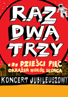 Szczecin Wydarzenie Koncert Raz, Dwa, Trzy… dzieści pięć okrążeń wokół słońca