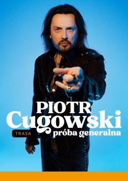 Szczecin Wydarzenie Koncert Piotr Cugowski - Próba generalna