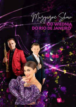 Szczecin Wydarzenie Koncert Muzyczne Show od Wiednia do Rio De Janeiro