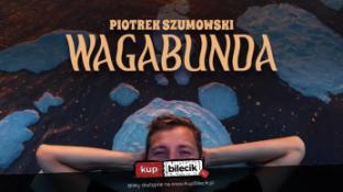 Szczecin Wydarzenie Stand-up III TERMIN! Szczecin: Piotrek Szumowski - "Wagabunda"
