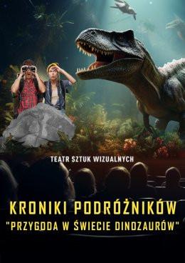 Szczecin Wydarzenie Inne wydarzenie Kroniki Podróżników: Przygoda w Świecie Dinozaurów. Spektakl Multimedialny z efektem 3D