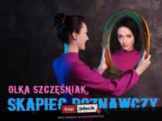Szczecin Wydarzenie Kabaret W programie ''Skąpiec poznawczy" VI termin